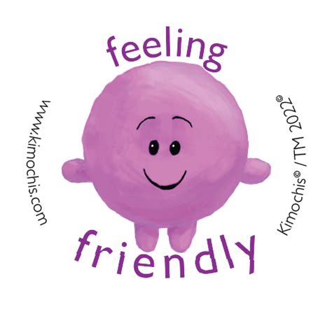 Friendly feeling .